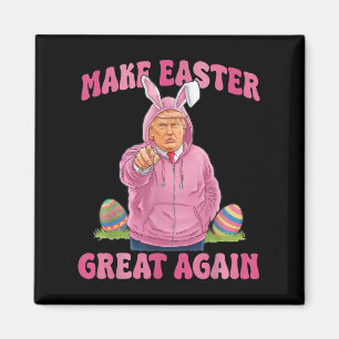 Make Easter Great Again Easter Day Egg Funny Trump Magnet
