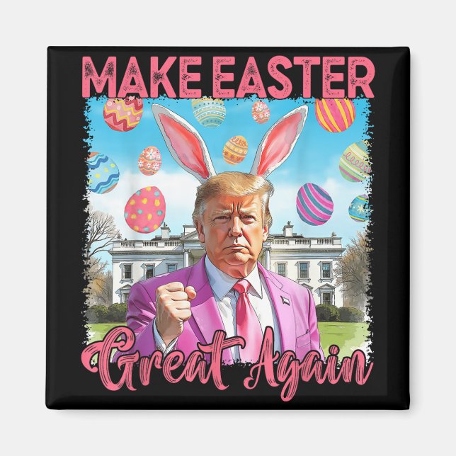 Make Easter Great Again Funny Cool Easter Ears Tru Magnet (Front)