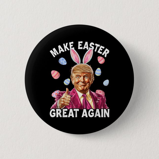 Make Easter Great Again Funny Trump Bunny Spring 6 Cm Round Badge (Front)