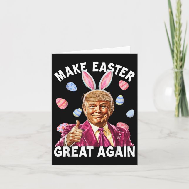 Make Easter Great Again Funny Trump Bunny Spring Card (Front)