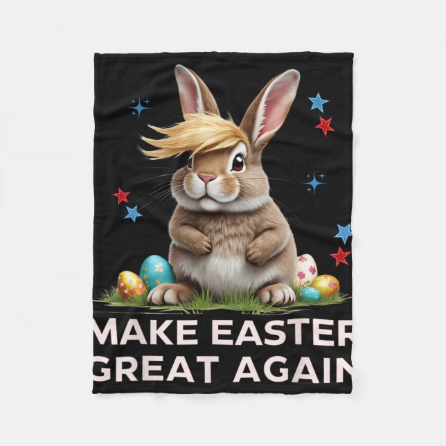 Make Easter Great Again Funny Trump Bunny Spring E Fleece Blanket (Front)