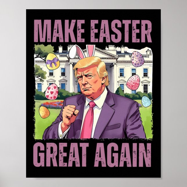 Make Easter Great Again Funny Trump Bunny Spring H Poster (Front)