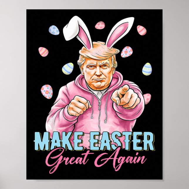 Make Easter Great Again Funny Trump Bunny Spring H Poster (Front)