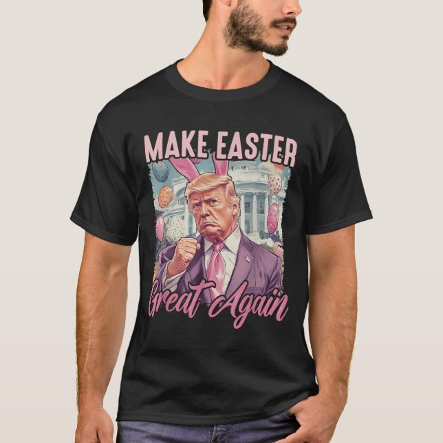Make Easter Great Again Funny Trump Bunny  T-Shirt (Front)