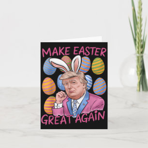 Make Easter Great Again Funny Trump Easter Day Men Card