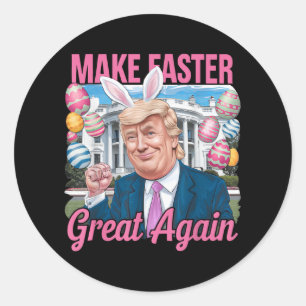 Make Easter Great Again Funny Trump Easter Day Tru Classic Round Sticker