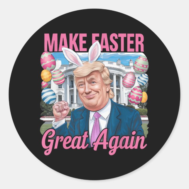 Make Easter Great Again Funny Trump Easter Day Tru Classic Round Sticker (Front)