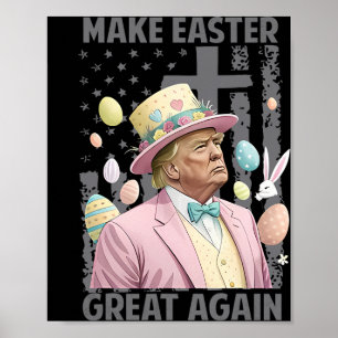 Make Easter Great Again Funny Trump President East Poster
