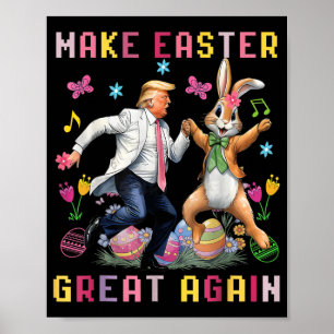 Make Easter Great Again - Trump Dancing With Bunny Poster