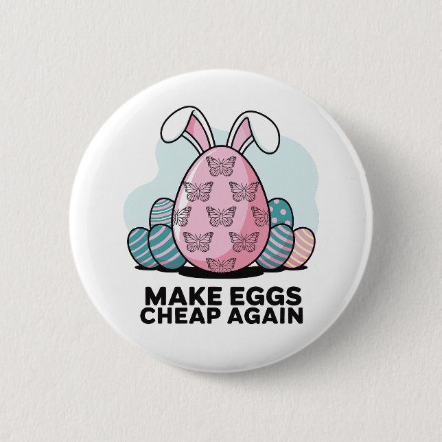 Make Eggs Cheap Again Easter Bunny Ears 6 Cm Round Badge (Front)