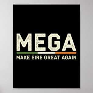 Make Éire Great Again - Mega Irish Trump Humour  Poster