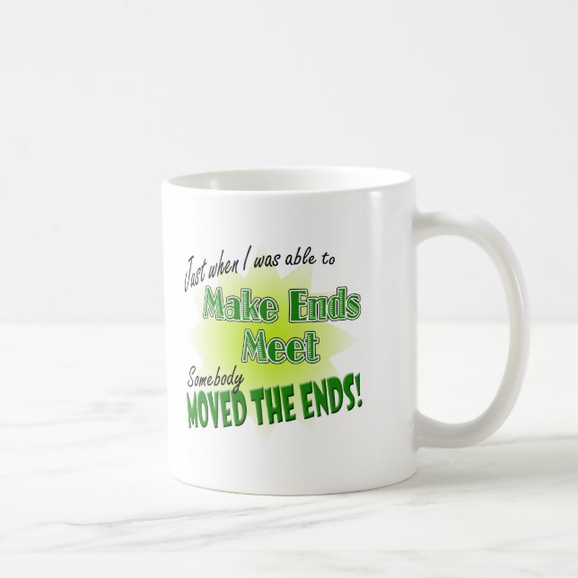 Make Ends Meet Coffee Mug (Right)
