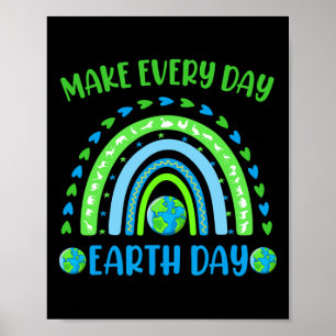 Make Every Day Earth Day Cute Planet Save Environm Poster