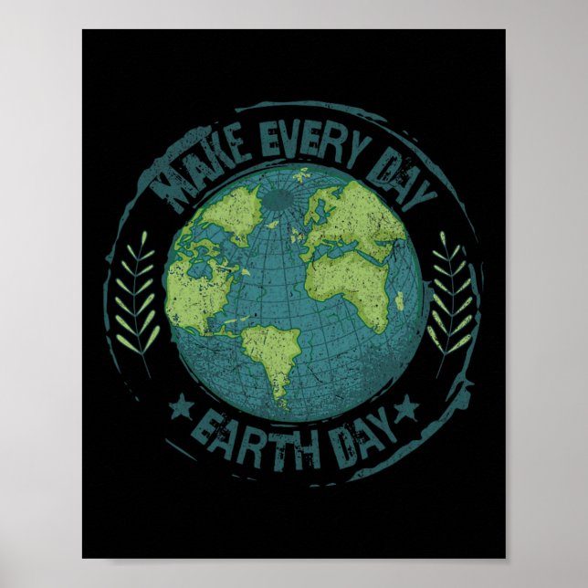 Make Every Day Earth Day Environmental Climate Awa Poster (Front)