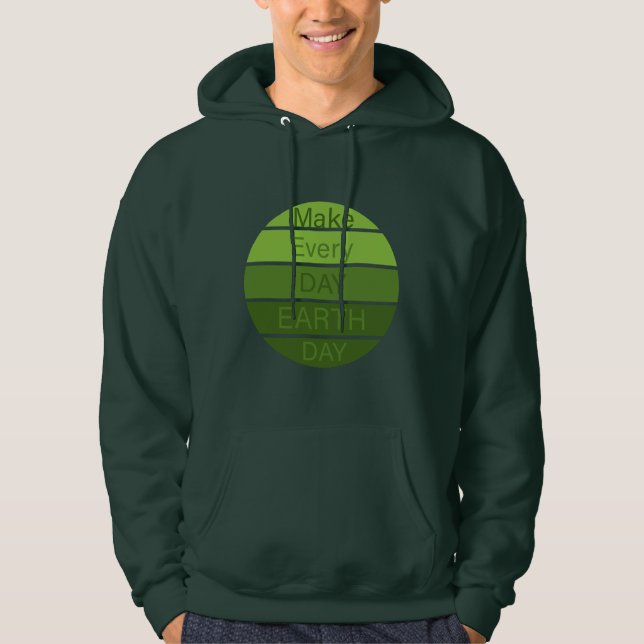 Make every day earth day hoodie (Front)