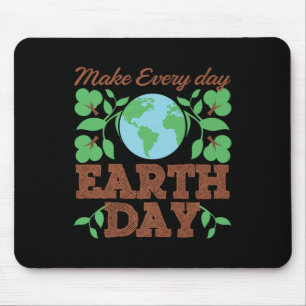 Make Every Day Earth Day Recycle Conservation Mouse Mat