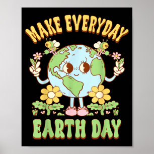 Make Every Day Earth Day Save Planet Environmental Poster