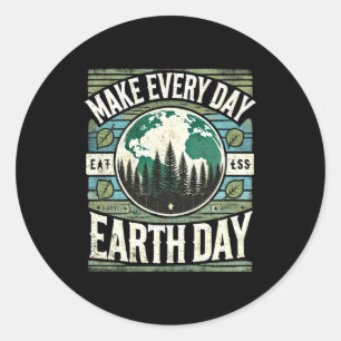 Make Every Day Earth Day T Shirt Classic Round Sticker