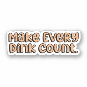 Make Every Dink Count Orange Pickleball