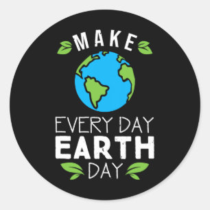 Make Everyday Earth Day  Classic Round Sticker