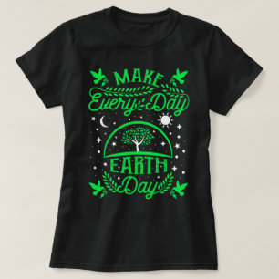 Make Everyday Earth Day T-Shirt