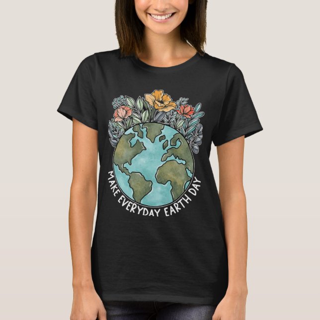 Make Everyday Earth Day Wildflower Environment Pla T-Shirt (Front)