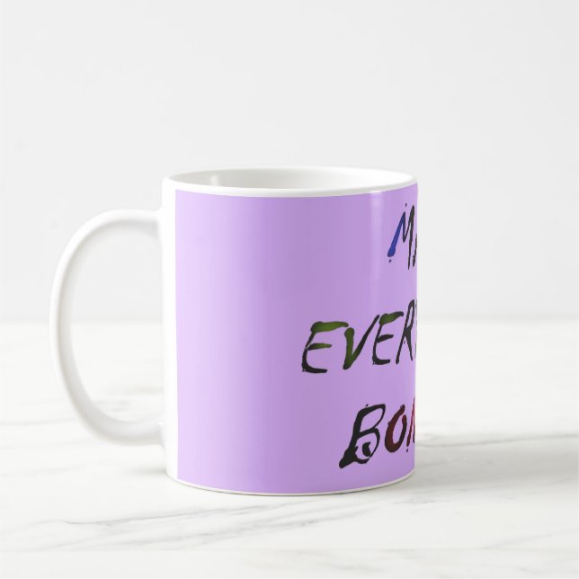 Make Everything Crazy Bonkers Coffee Mug (Left)