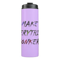 Make Everything Crazy Bonkers