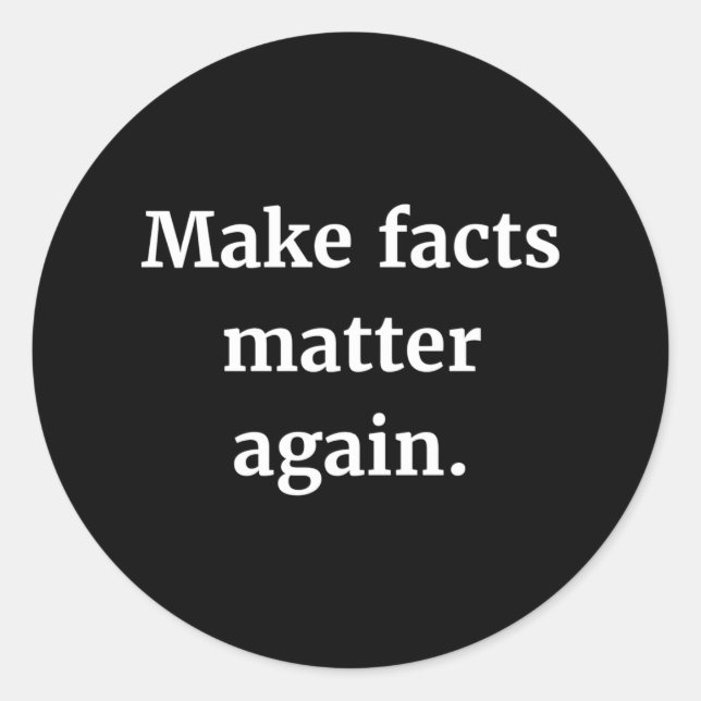 Make Facts Again Sticker  (Front)