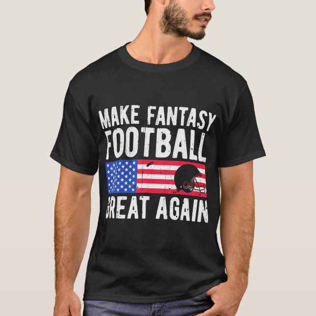 Make Fantasy Football Great Again Funny Draught T-Shirt (Front)