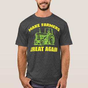 Make Farmers Great Again Agriculture Tractor Farm T-Shirt