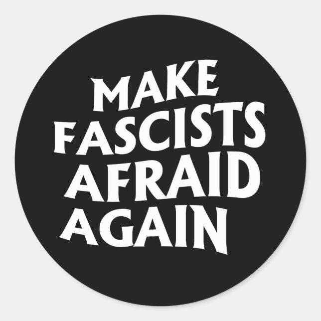 Make Fascists Afraid Again Classic Round Sticker (Front)