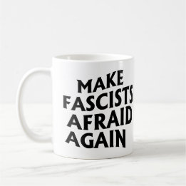 Make Fascists Afraid Again Coffee Mug