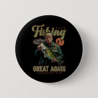 Make Fishing Great Again Funny B Fishing Donald Tr 6 Cm Round Badge