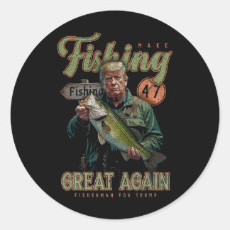 Make Fishing Great Again Funny B Fishing Donald Tr Classic Round Sticker