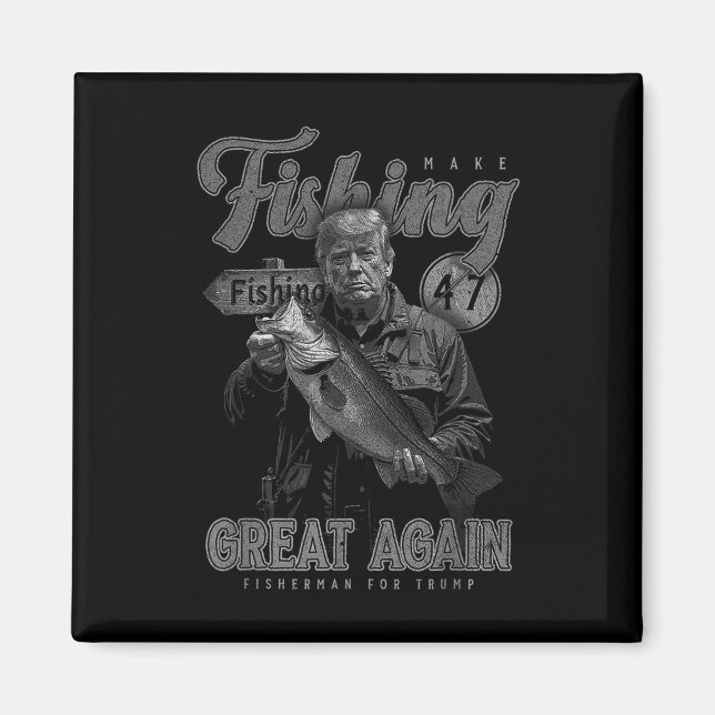 Make Fishing Great Again Funny B Fishing Donald Tr Magnet (Front)