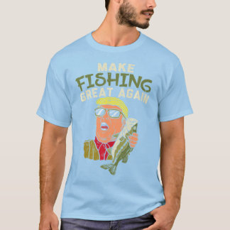 Make Fishing Great Again Trump Fisherman Angler T-Shirt