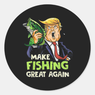 Make Fishing Great Again Trump Fisherman Support T Classic Round Sticker