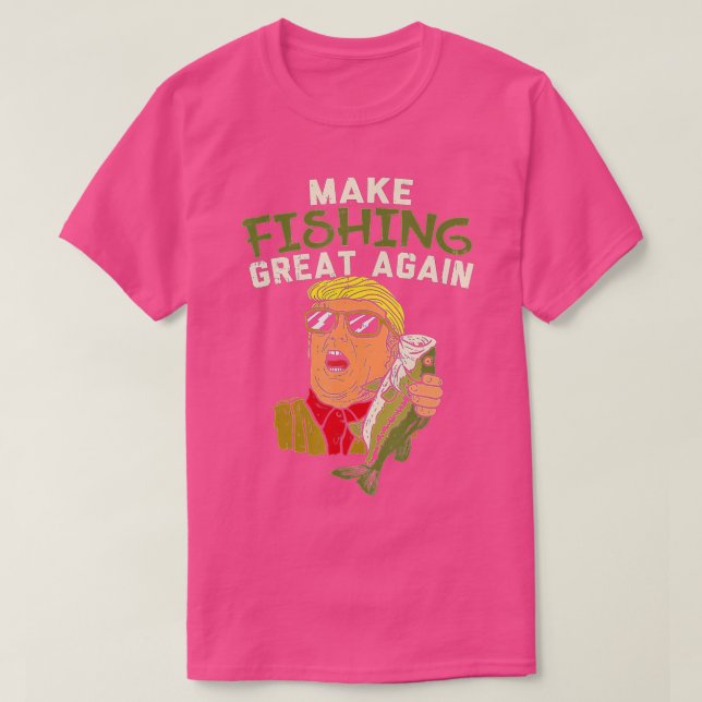 Make Fishing Great Again Trump Funny Fisherman Ang T-Shirt (Design Front)