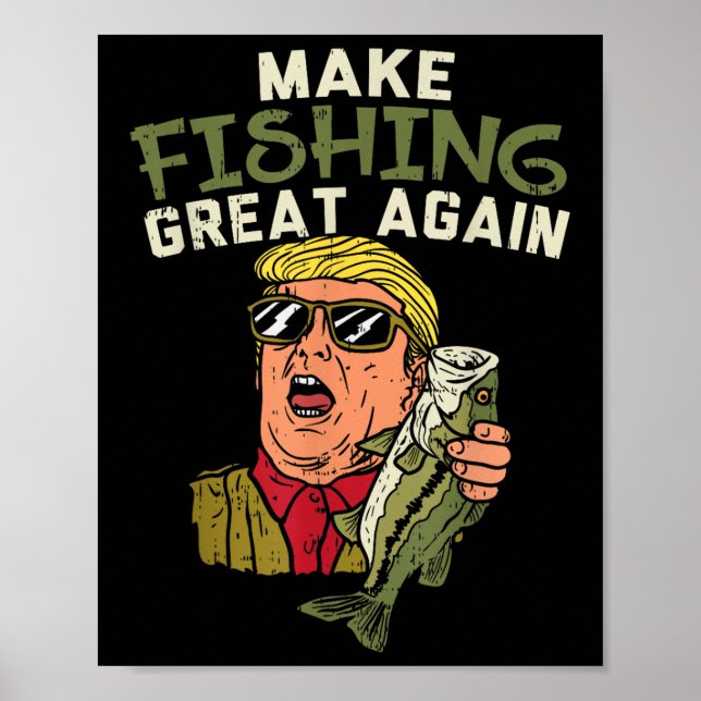 Make Fishing Great Again Trump Funny Fisherman Poster (Front)