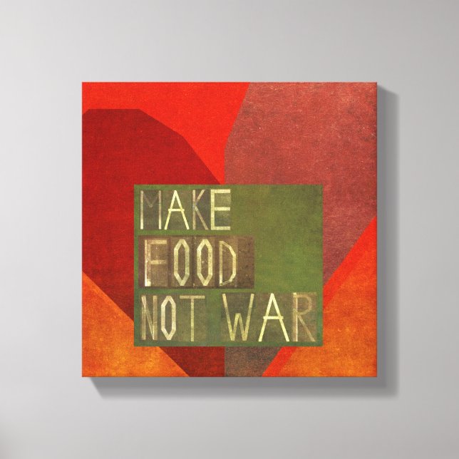 Make Food Not War Canvas Print (Front)