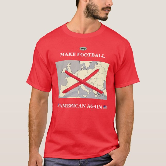 Make Football American Again T-Shirt (Front)