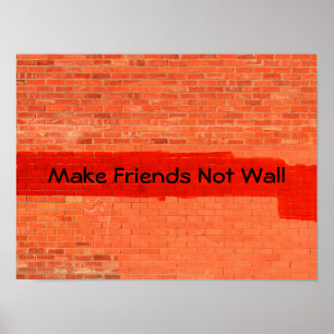"Make Friends Not Wall" Cool Fun Unique Poster