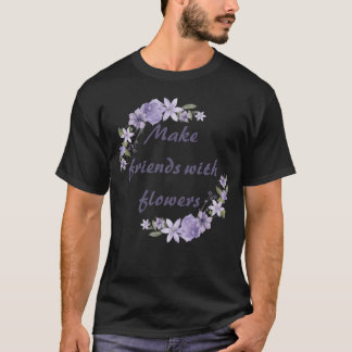 Make friends with flowers love retro humour boy T-Shirt