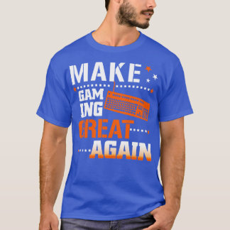 Make Gaming Great Again T-Shirt