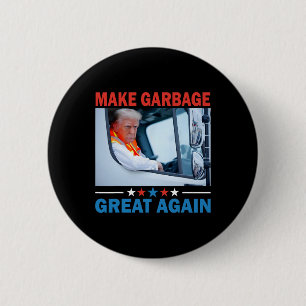Make Garbyge Great Again Trump Rides In Garge Truc 6 Cm Round Badge