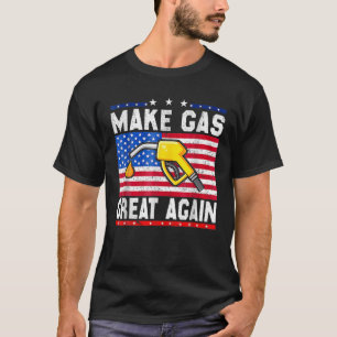 Make Gas Prices Great Again Funny Fuel Gas Price M T-Shirt