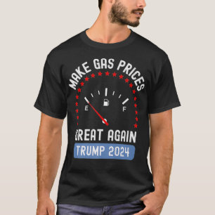 Make Gas Prices Great Again Trump 2024 Republican T-Shirt