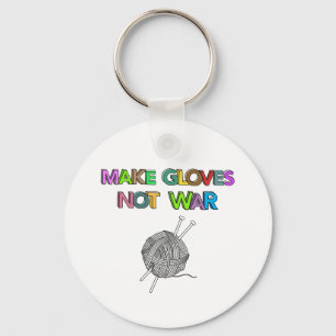 Make Gloves Not War Key Ring
