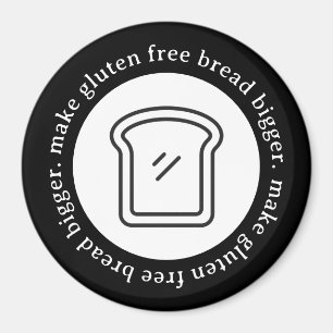 Make Gluten Free Bread Bigger Circle Magnet